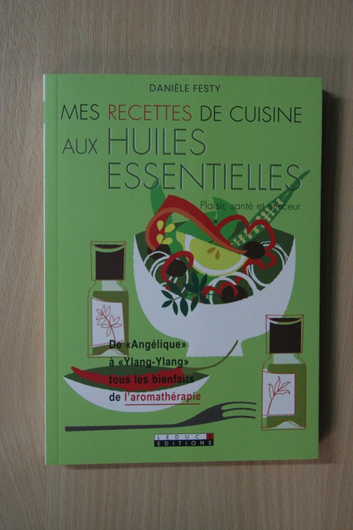 Mes recettes de cuisines aux Huiles Essentielles