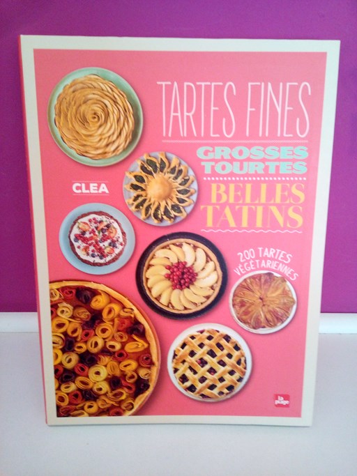 Tartes Fines, Grosses Tourtes, Tartes Tatins